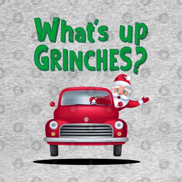 What's up Grinches? by Blended Designs